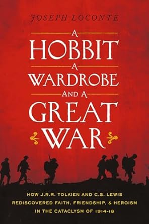 Hobbit a Wardrobe and a Great War (Loconte)