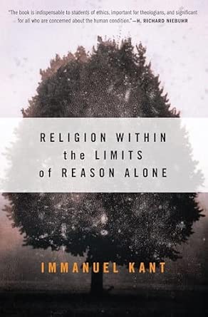 Religion Within the Limits of Reason Alone (Kant - paperback)