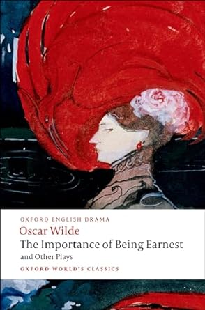 Importance of Being Earnest & Other Plays (Wilde - Oxford ed.)