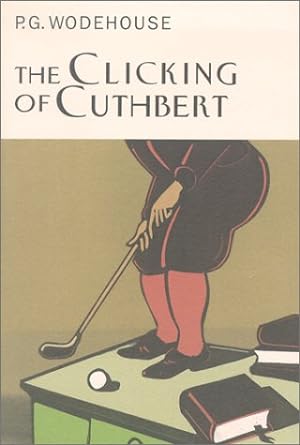 Clicking of Cuthbert (Wodehouse - hardcover)