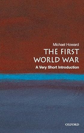 First World War: A Very Short Introduction (Howard)