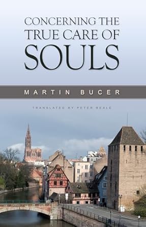 Concerning the True Care of Souls (Bucer)