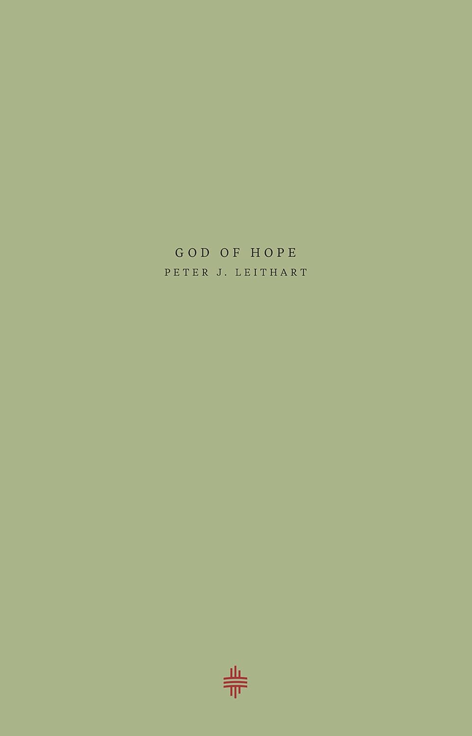 God of Hope (Leithart - paperback)