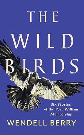 Wild Birds: Six Stories (Berry - paperback)