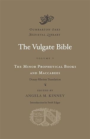 Vulgate Bible Vol. 5: Minor Prophetical Books and Mac.