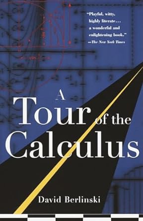 Tour of the Calculus (Berlinski - paperback)