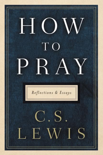 How to Pray (Lewis - hardcover)