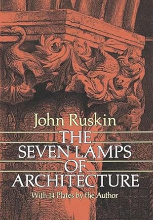Seven Lamps of Architecture (Ruskin - paperback)