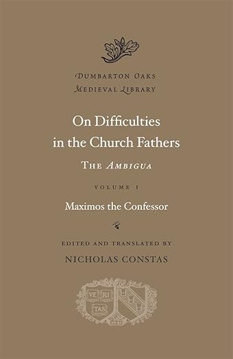 On Difficulties in the Church Fathers: Vol. 1 (Maximos - HC)