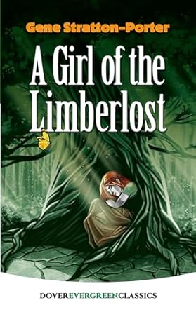 Girl of the Limberlost (Stratton-Porter - Dover Evergreen)