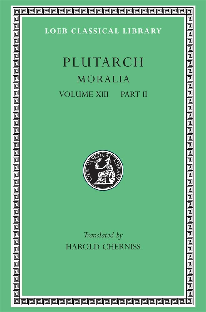 Moralia: Volume XIII (13), Part II (2) (Plutarch - Loeb 470)