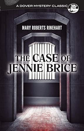 Case of Jennie Brice (Rinehart - Dover ed.)