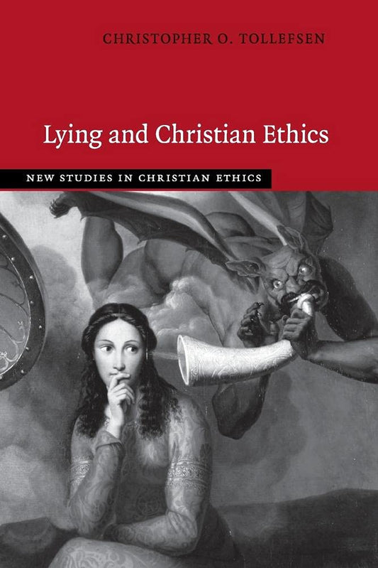 Lying and Christian Ethics (Tollefsen - paperback)