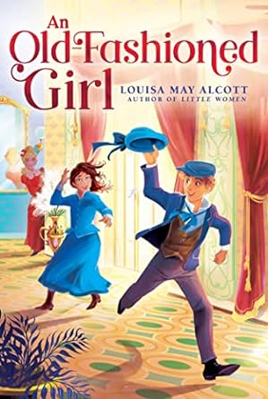 Old-Fashioned Girl (Alcott - paperback)