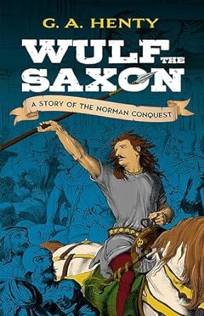 Wulf the Saxon (Henty - Dover ed.)