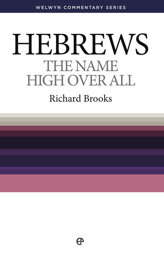 Hebrews: The Name High Over All (Brooks - Welwyn ed.)