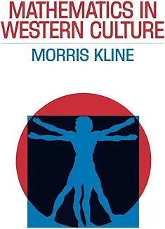 Mathematics in Western Culture (Kline - paperback)