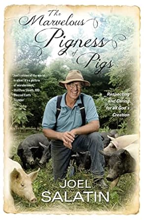 Marvelous Pigness of Pigs (Salatin - pbk)