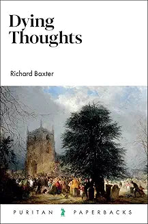 Dying Thoughts (Baxter - Puritan Paperbacks)