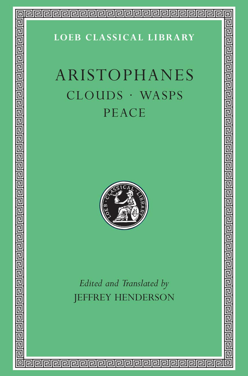 Clouds, Wasps, Peace (Aristophanes - Loeb 488)