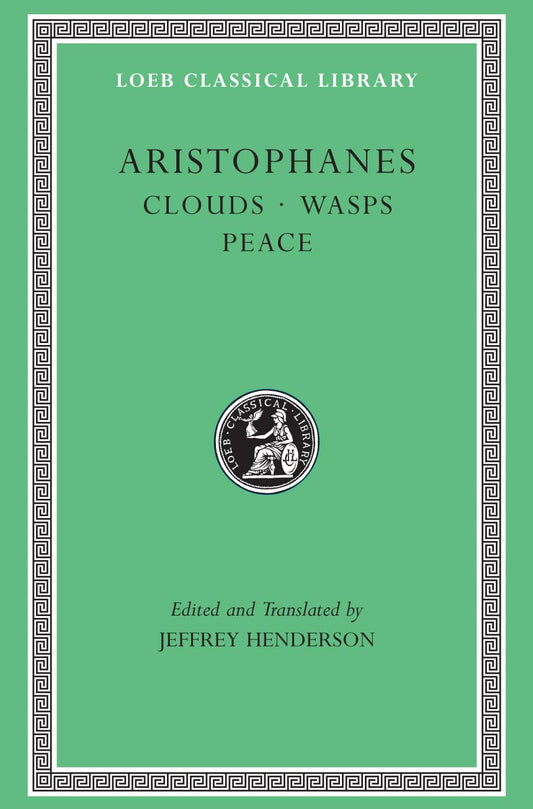 Clouds, Wasps, Peace (Aristophanes - Loeb 488)