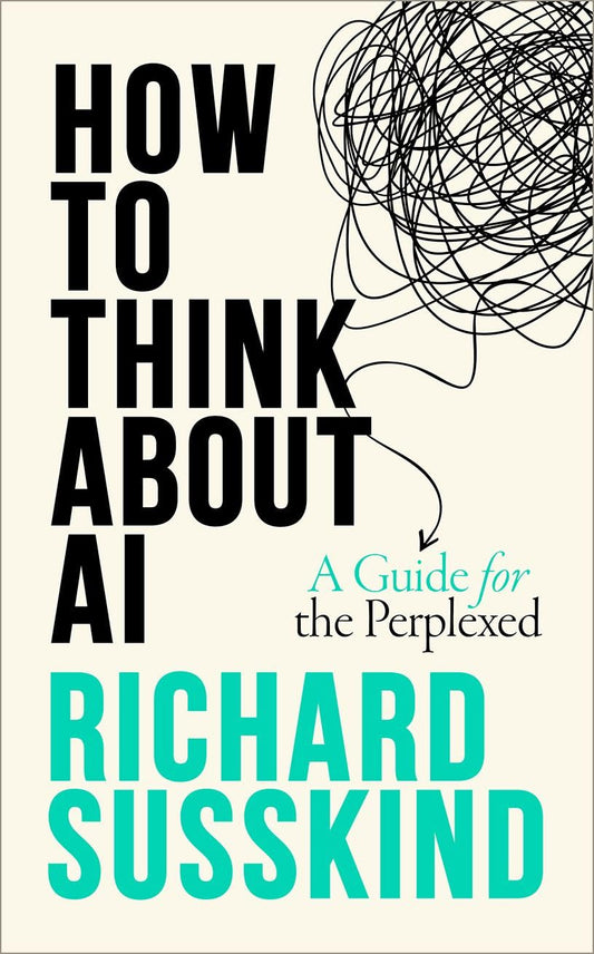 How to Think about AI (Susskind - hardcover)