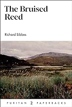 Bruised Reed (Sibbes - Puritan Paperbacks)