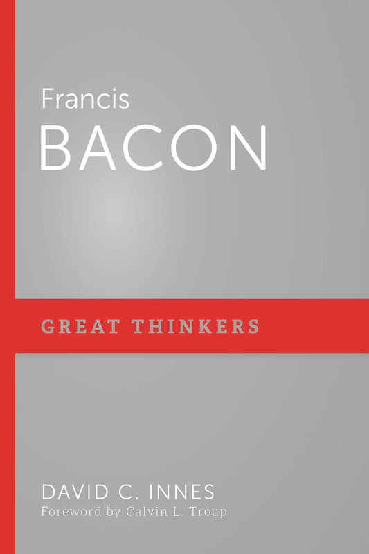 Francis Bacon: Great Thinkers (Innes)