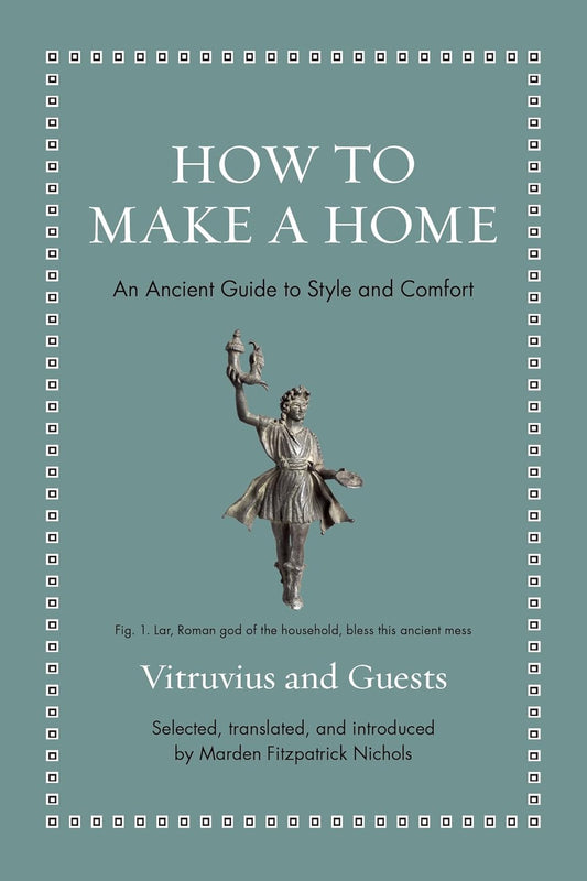 How to Make a Home (Vitruvius)