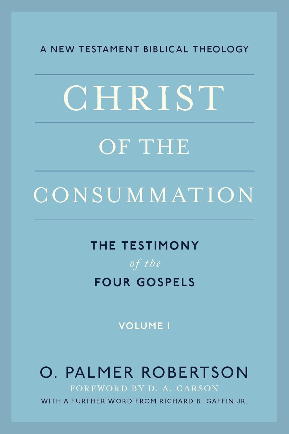 Christ of the Consummation: Vol. 1 (Robertson)