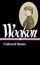 Woolson: Collected Stories (LOA #327)