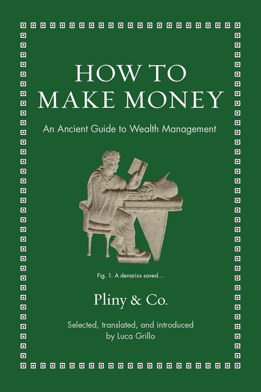 How to Make Money (Pliny & Co.)
