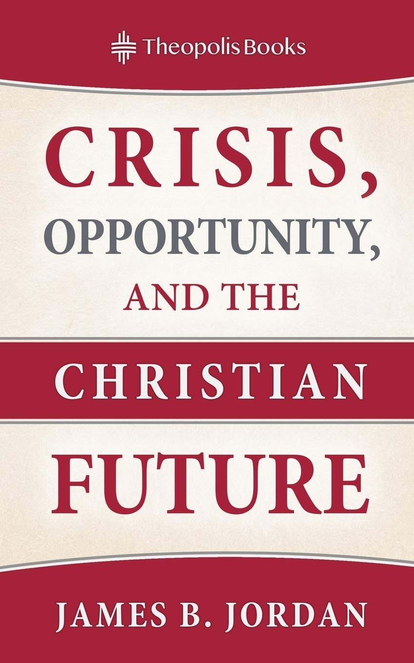Crisis Opportunity and the Christian Future (Jordan)