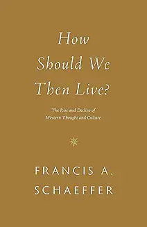 How Should We Then Live? (Schaeffer - pbk)