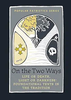 On the Two Ways (Popular Patristics)