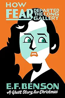 How Fear Departed the Long Gallery (Benson)