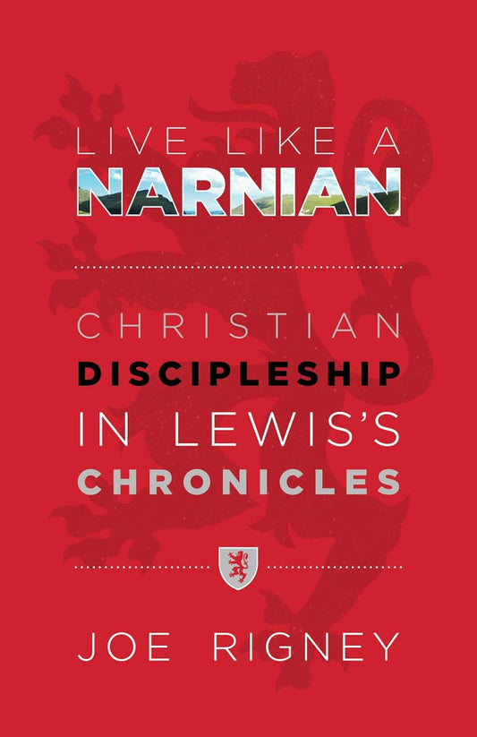 Live Like a Narnian (Rigney - paperback)