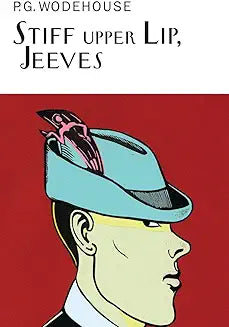 Stiff Upper Lip, Jeeves (Wodehouse - hardcover)