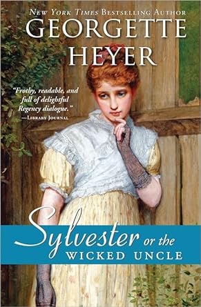 Sylvester or the Wicked Uncle (Heyer)