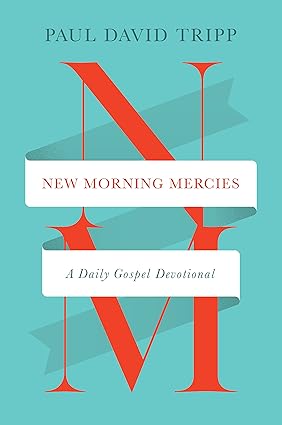 New Morning Mercies (Tripp)