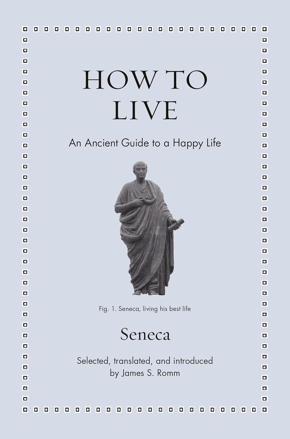 How to Live (Seneca - hardcover)