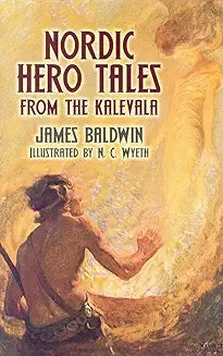 Nordic Hero Tales from the Kalevala (Baldwin - paperback)