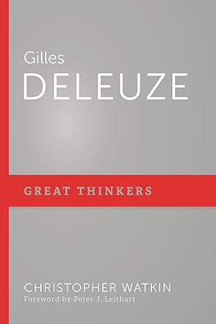 Gilles Deleuze: Great Thinkers