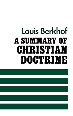 Summary of Christian Doctrine (Berkhof - pbk)