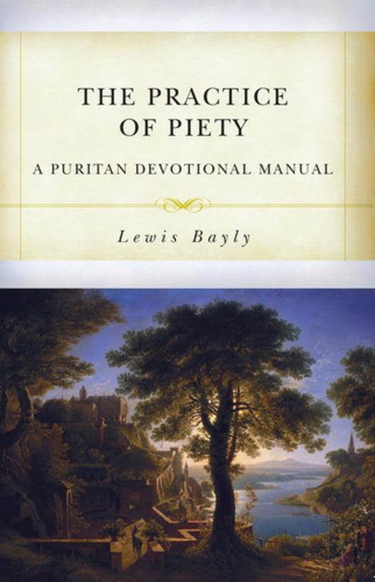 Practice of Piety (Bayly - paperback)
