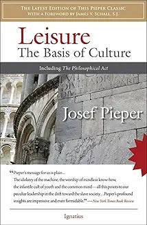 Leisure: The Basis of Culture (Pieper)