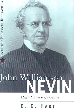 John Williamson Nevin (Hart - hardcover)