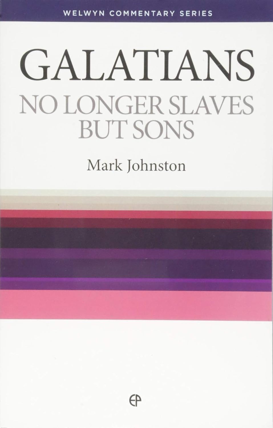 Galatians: No Longer Slaves But Sons (Johnston - Welwyn ed.)