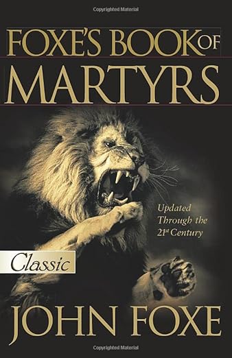 Foxe's Book of Martyrs (Foxe - Bridge-Logos ed.)