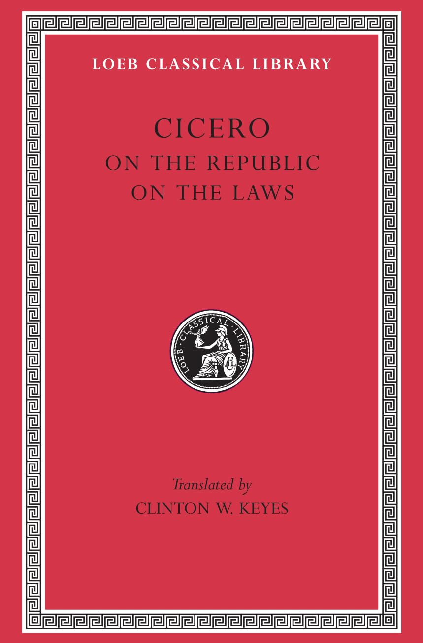 On the Republic/On the Laws (Cicero - Loeb 213)